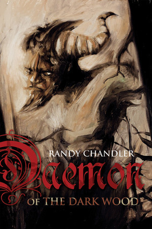 Daemon of the Dark Wood by Randy Chandler