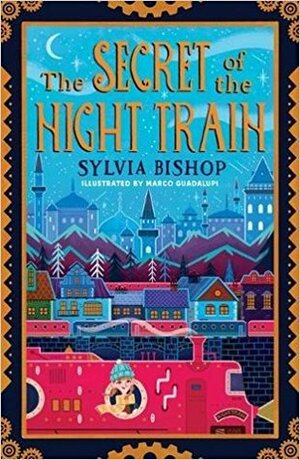 The Secret of the Night Train by Sylvia Bishop