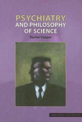 Psychiatry and Philosophy of Science by Rachel Cooper