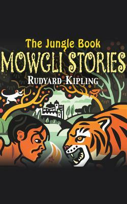 The Jungle Book: Mowgli Stories by Rudyard Kipling