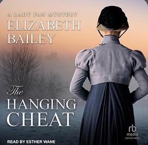 The Hanging Cheat by Elizabeth Bailey