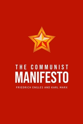 The Communist Manifesto by Karl Marx, Friedrich Engles