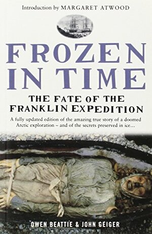 Frozen in Time: The Fate of the Franklin Expedition by Owen Beattie