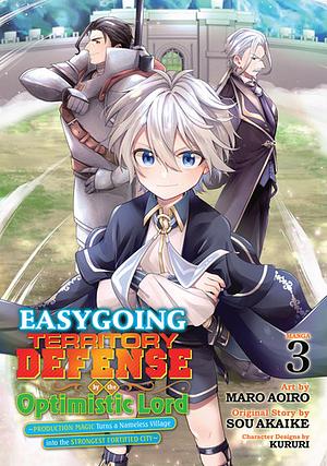 Easygoing Territory Defense by the Optimistic Lord: Production Magic Turns a Nameless Village into the Strongest Fortified City (Manga) Vol. 3 by Sou Akaike, Maro Aoiro, Kururi