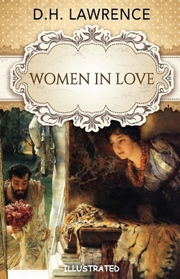 Women in Love Illustrated by D.H. Lawrence