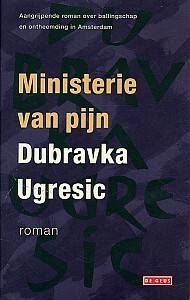 Ministerie van pijn by Dubravka Ugrešić, R. Schuyt