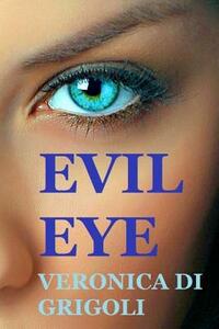 Evil Eye by Veronica Di Grigoli