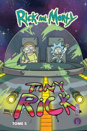 Rick & Morty, Tome 5 : Tiny Rick by Various, Justin Roiland, Dan Harmon, Kyle Starks