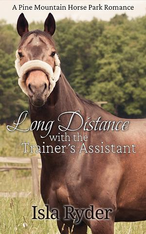 Long Distance With the Trainer's Assistant by Isla Ryder