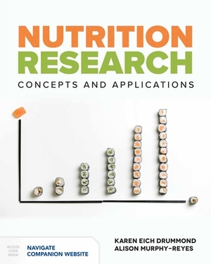 Nutrition Research: Concepts & Applications: Concepts & Applications by Karen Eich Drummond, Alison Murphy-Reyes