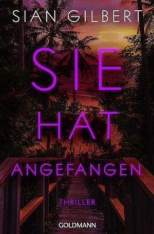 Sie hat angefangen  by Sian Gilbert