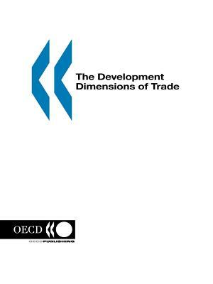 The Development Dimensions of Trade by Publi Oecd Published by Oecd Publishing