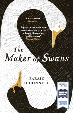 The Maker of Swans by Paraic O'Donnell