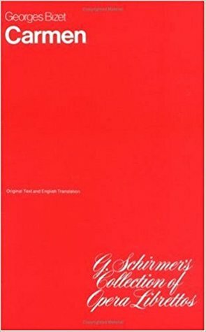 Carmen: Libretto by Ludovic Halévy, Georges Bizet, Henri Meilhac
