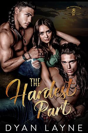 The Hardest Part by Dyan Layne