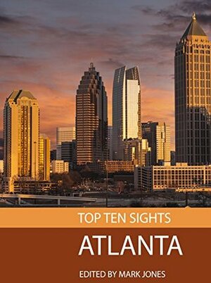 Top Ten Sights: Atlanta by Mark Jones