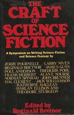 The Craft of Science Fiction: A Symposium on Writing Science Fiction and Science Fantasy by Reginald Bretnor