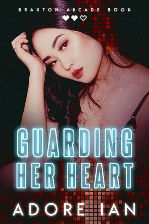 Guarding Her Heart by Adore Ian