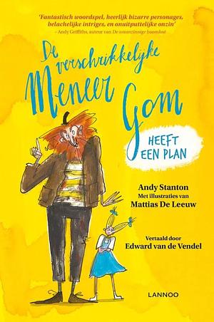 De verschrikkelijke meneer Gom heeft een plan by Andy Stanton