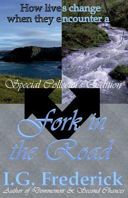 Fork in the Road: Special Collector's Edition by I. G. Frederick