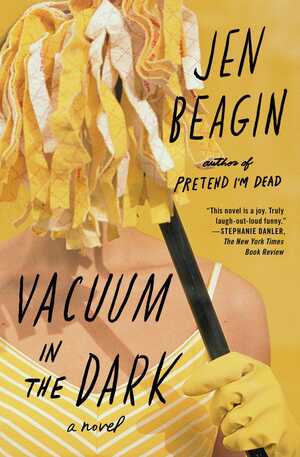 Vacuum in the Dark by Jen Beagin