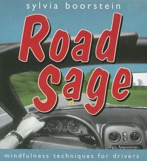 Road Sage: Mindfulness Techniques for Drivers by Sylvia Boorstein