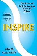 Inspire: The Universal Path for Leading Yourself and Others by Adam Galinsky