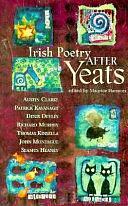 Irish Poetry After Yeats: Seven Poets by WelshPoetry / Subjects &amp; Themes / Places, Poetry › European › English, WelshPoetry / Anthologies (multiple authors)Poetry / European / English, Scottish, Scottish, Irish, Irish