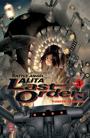 Battle Angel Alita - Last Order, Bd. 03 by Yukito Kishiro, Stefan Ernsting