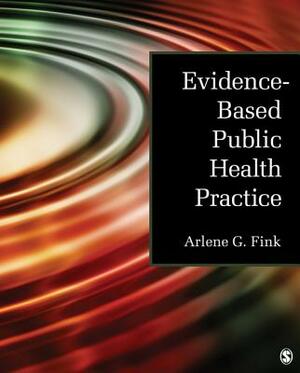 Evidence-Based Public Health Practice by Arlene G. Fink