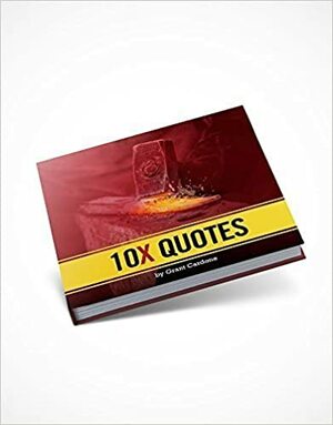 10X Quotes by Grant Cardone