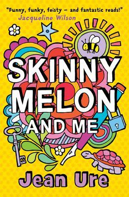 Skinny Melon and Me by Jean Ure