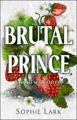 Brutal Prince - Paixão sem Limites by Sophie Lark