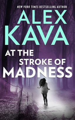 At the Stroke of Madness by Alex Kava