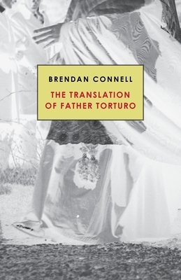 The Translation of Father Torturo by Brendan Connell