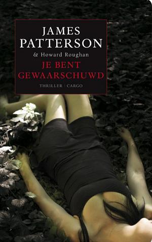 Je bent gewaarschuwd by James Patterson