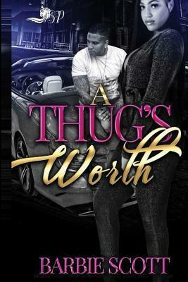 A Thug's Worth by Barbie Scott