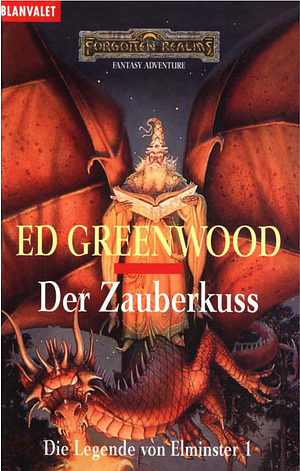 Die Legende von Elminster: Der Zauberkuss, Volume 1 by Ed Greenwood