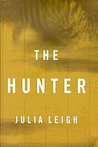 The Hunter by Julia Leigh