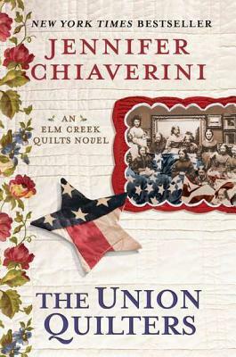 The Union Quilters by Jennifer Chiaverini