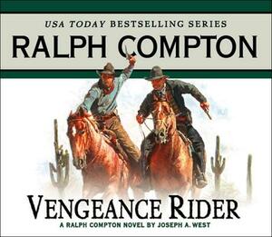 Vengeance Rider: A Ralph Compton Novel by Joseph A. West by Ralph Compton, Joseph A. West