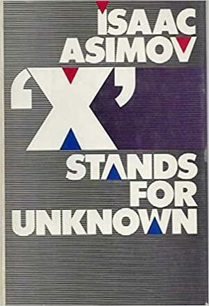 X Stands for Unknown by Isaac Asimov