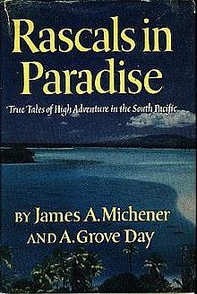 Rascals in Paradise: Turbulent Adventures and Bold Courage on the South Seas by A. Grove Day, James A. Michener