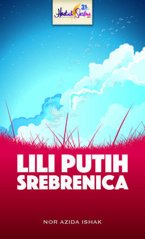 Lili Putih Srebrenica by Nor Azida Ishak