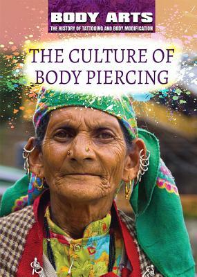 The Culture of Body Piercing by Don Rauf