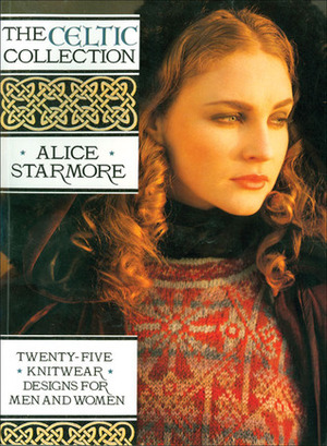 The Celtic Collection: Twenty-Five Knitwear Designs for Men and Women by Alice Starmore, Mike Bunn