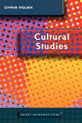 Cultural Studies by Chris Rojek