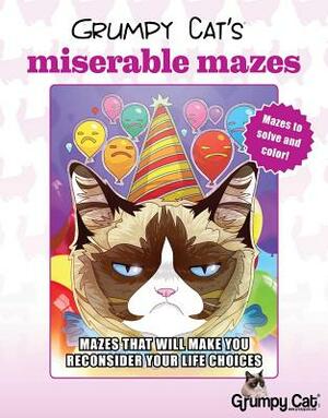 Grumpy Cat's Miserable Mazes: Mazes That Will Make You Reconsider Your Life Choices by Diego Jourdan Pereira
