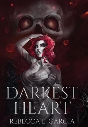 Darkest Heart by Rebecca L. Garcia