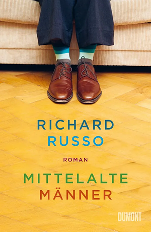 Mittelalte Männer by Richard Russo